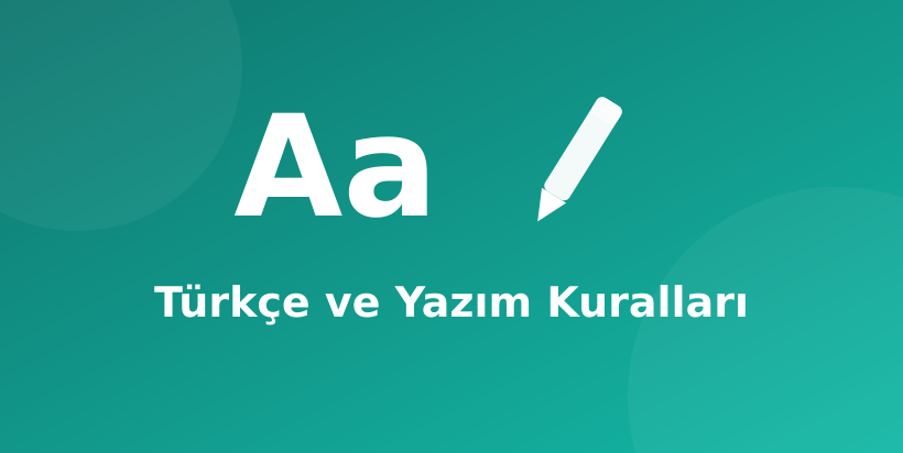 Türkçe ve Yazım Kuralları